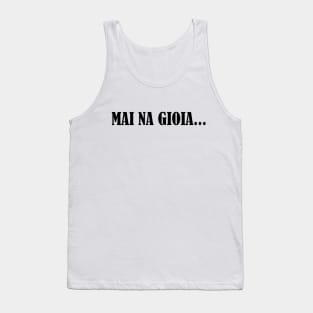 Mai na gioia Tank Top